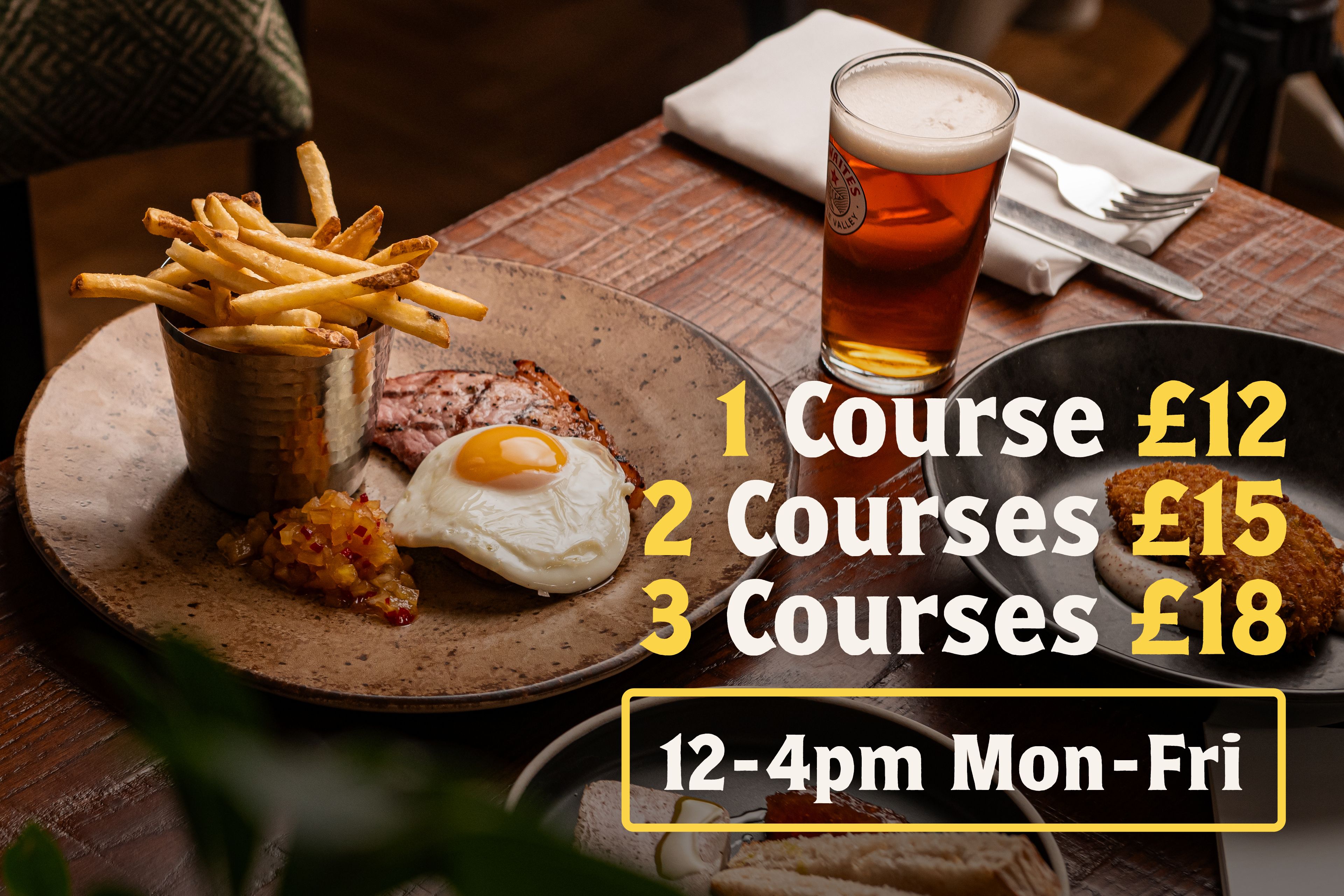 Gammon, egg and chips lunch dish. 1 Course £12, 2 Courses £15, 3 Courses £18. 12 - 4pm Mon - Fri